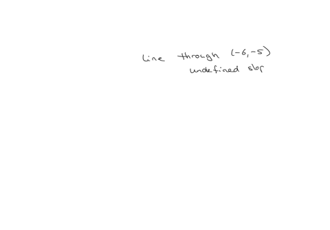 what-is-the-equation-of-a-line-that-goes-through-the-coordinates-6-5-and-has-an-undefined-slope-59396