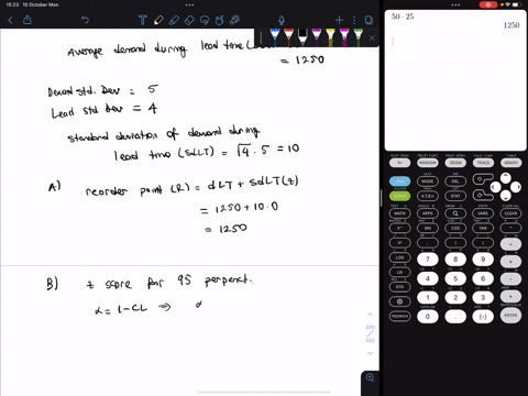 demand-for-product-is-normally-distributed-with-a-mean-of-50-units-per-day-units-per-day-lead-time-for-this-product-is-and-a-standard-deviation-of-5-normally-distributed-with-a-mean-of-25-da-11826