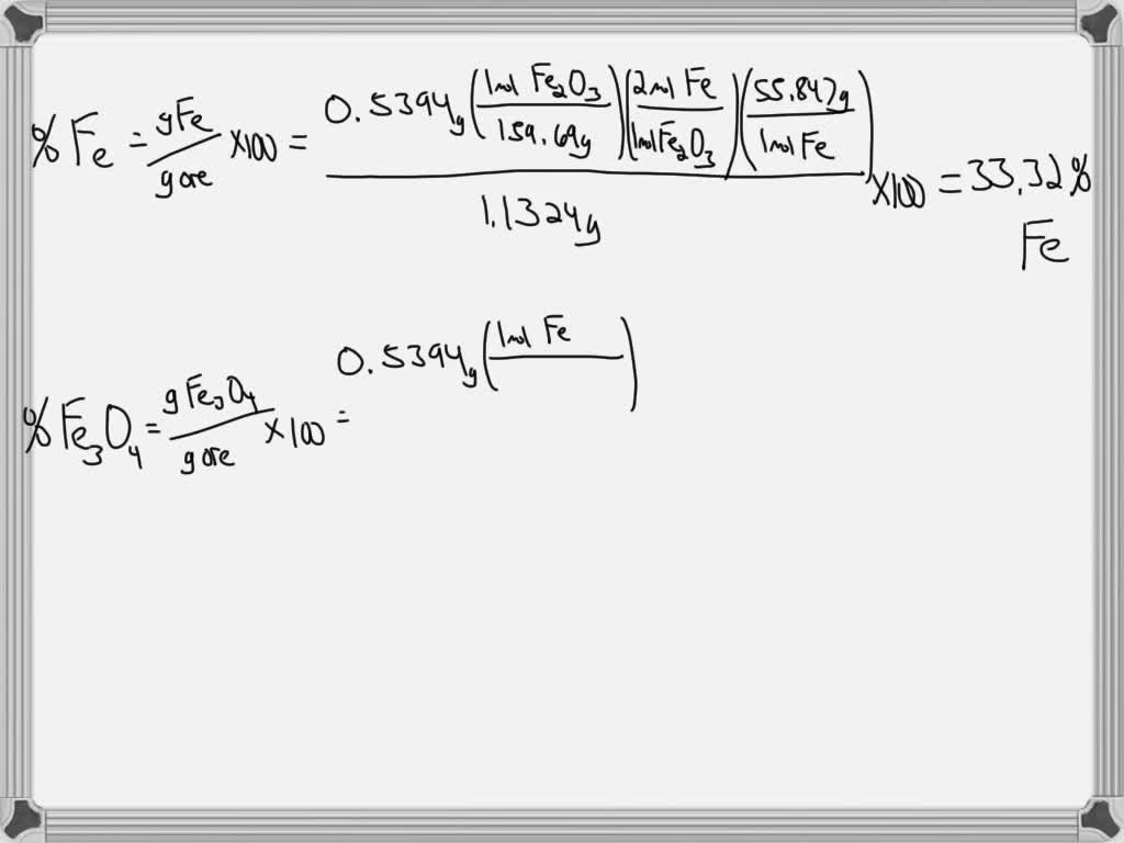SOLVED: An iron ore (known to contain a mixture of Fe2O3 and Fe3O4) was ...