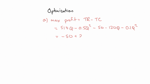 b2-suppose-that-a-company-has-the-following-total-cost-tc-function-and-total-revenue-tr-function-q-is-the-production-quantity-tc50120q01q-tr510q-05q-3-a-if-the-companys-objective-is-to-maxim-08584