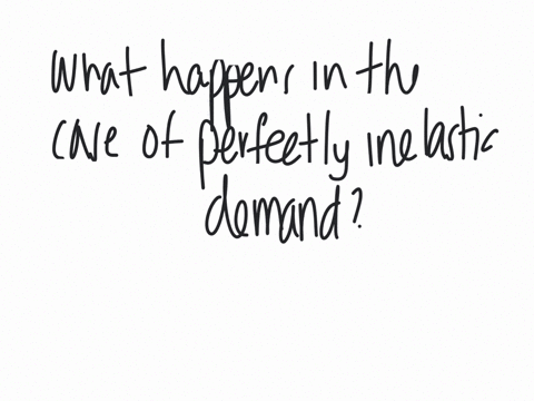 what-happens-in-the-case-of-perfectly-inelastic-demand-a-quantity-demanded-stays-the-same-regardless-of-price-changes-b-the-change-in-quantity-demanded-will-be-twice-the-change-in-price-c-huge-changes