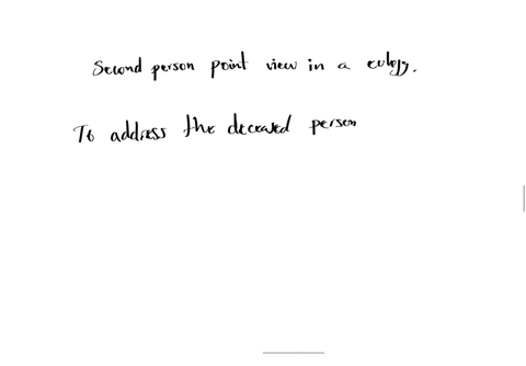 what-is-the-purpose-of-using-the-second-person-point-of-view-in-a-eulogy-to-share-a-story-about-the-deceased-person-that-is-based-on-another-source-to-talk-about-the-eulogists-personal-thoughts-about