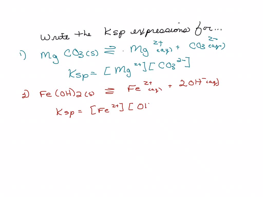 SOLVED Write the solubilityproduct expression (Ksp) at equilibrium