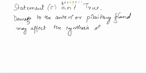 following-statements-are-all-true-about-the-pituitary-gland-except-a-pituitary-gland-is-connected-to-the-bottom-of-hypothalamus-banterior-pituitary-produces-4-trophic-hormones-c-damage-to-an-02487