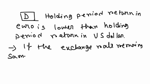 suppose-a-european-investor-invests-in-the-us-equity-market-if-the-us-equity-market-generates-a-positive-holding-period-return-in-the-us-currency-while-euro-appreciates-against-the-us-dollar-74227