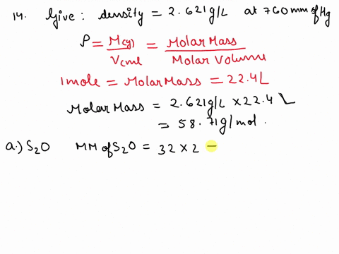 14-an-unknown-gas-containing-sulfur-and-oxygen-has-a-density-of-2621-gl-at-750-mmhg-and-21c-what-is-the-molecular-formula-of-the-gas-a-s2o-b-so3-c-so2-d-s2o4-15-each-of-the-following-substan-25498