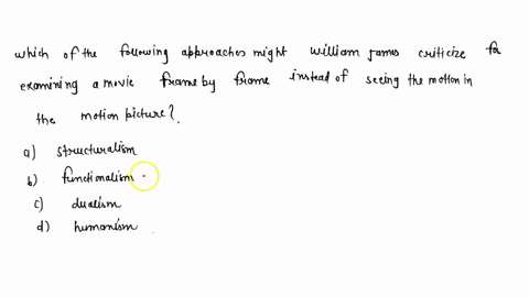 which-of-the-following-approaches-might-william-james-criticize-for-examining-a-movie-frame-by-fra-3-51662