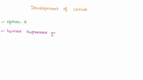 which-of-the-following-will-most-likely-to-lead-to-the-development-of-cancer-a-mutation-that-leads-to-the-over-activation-of-a-tumor-suppressor-a-mutation-that-inactivates-a-proto-oncogene-m-95385