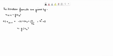 assume-the-following-fixed-point-iterations-xk1-gxk-a-10-points-xk1-16-6xk-12-xk-with-x-2-b-10-points-xk1-2-3-xk-1-x-2-k-with-x-313-c-5-points-xk1-12-1xk-with-x-3-where-x-corresponds-to-the-29638