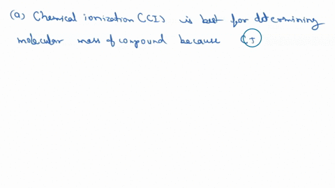 a-which-mass-spectrum-would-be-best-for-determining-the-molecular-mass-of-the-compound-why-b-which-mass-spectrum-would-be-best-for-determining-the-chemical-structure-why-c-the-el-source-was-15205