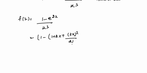 the-principal-part-of-the-laurent-series-of-f-z-l-e2-z-around-zero-is-2-23-8-2-22-4-3z-2-2-2-2-4-22-3z-2z2-62-88563