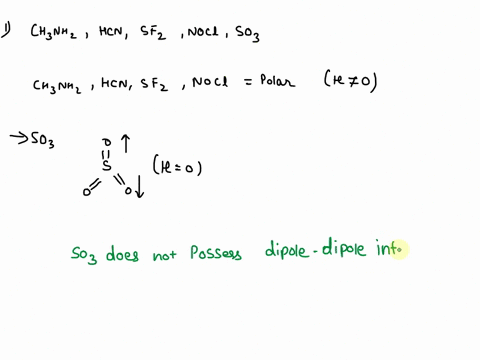 11-which-of-the-following-compounds-does-not-possess-dipole-dipole-interactions-as-its-strongest-intermolecular-force-check-all-that-apply-ch3nh2-nocl-hcn-sf2-so3-10-on-the-basis-of-intermol-46009