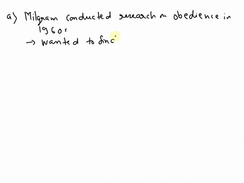 a-discuss-milgrams-research-on-obediencedescribe-his-researchin-other-words-what-did-he-do-how-did-he-do-itwhat-was-his-hypothesis-bwhat-key-point-regarding-human-nature-did-milgram-discover-80492