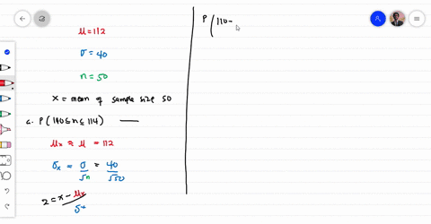 119-pts-let-x-be-the-mean-of-a-random-sample-of-size-50-drawn-from-a-population-with-mean-1-12-and-standard-deviation-40-a-find-the-probability-that-x-assumes-a-value-between-110-and-114_-b-47675