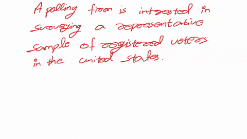 polling-firm-is-interested-in-surveying-representative-sample-of-registered-voters-in-the-united-states-the-firm-has-automated-its-sampling-so-that-random-phone-numbers-within-the-united-sta-06724