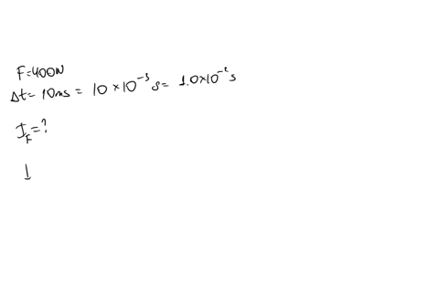 a-force-of-400n-on-a-body-for-time-interval-of-10ms-calculate-the-impulse-75402