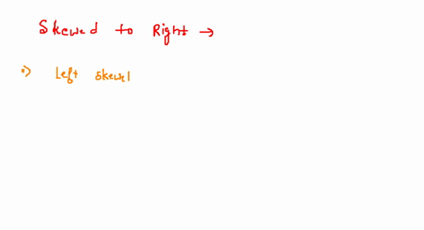 if-your-histogram-is-skewed-to-the-right-that-means-a-the-mean-is-larger-than-the-mode-b-the-median-is-larger-than-the-mean-c-the-mean-median-and-mode-are-approximately-equal-explain-why-40706