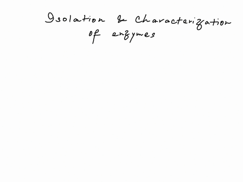 isolation-and-characterization-of-enzymes-oectives-students-should-be-able-do-the-following-nanpicting-this-exercise-enytend-how-enzymes-work-on-the-activity-of-cnzymatic-reaction-the-cffect-05754