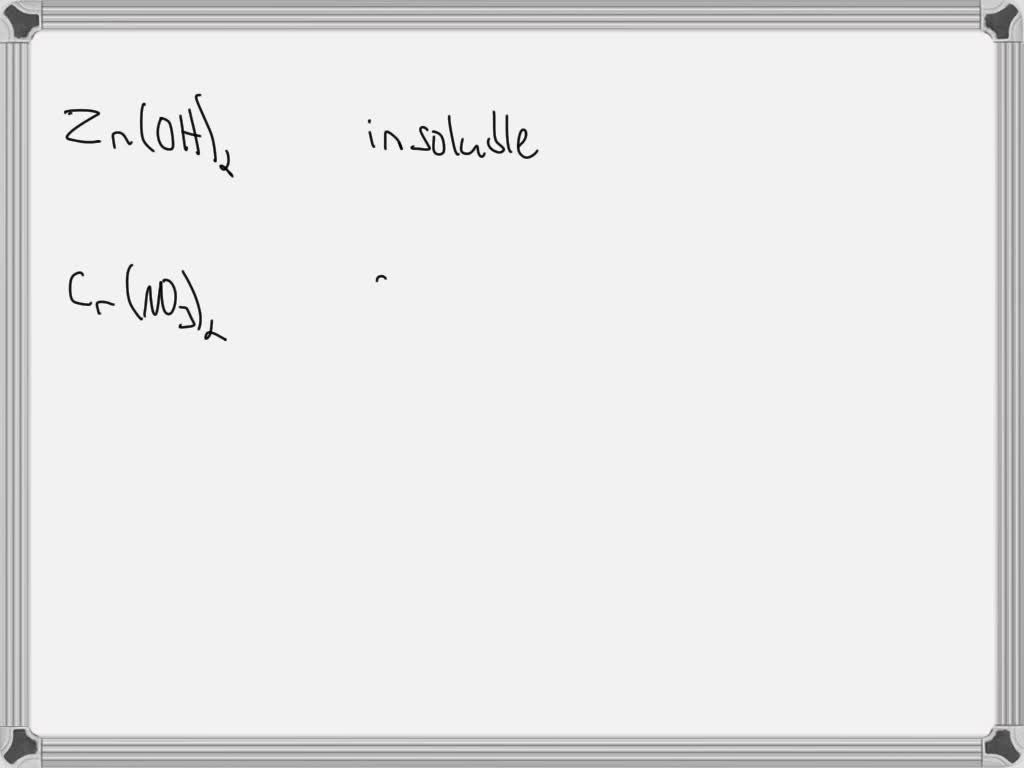 SOLVED Classify each of the compounds as soluble or not soluble zinc