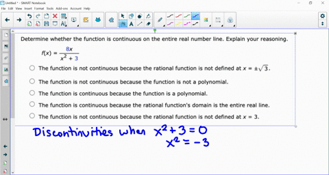 determine-whether-the-function-is-continuous-on-the-entire-real-number-line-explain-your-reasoning-8x-fx-x2-3-the-function-is-not-continuous-because-the-rational-function-is-not-defined-at-x-50166