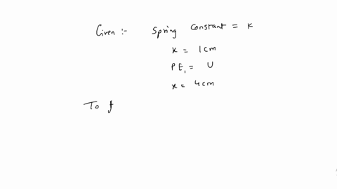 a-spring-with-spring-constant-k-when-stretched-through-1-cm-the-potential-energy-is-u-if-it-is-stretched-by-4-cm-the-potential-energy-will-be-2