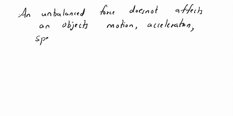 1-how-does-unbalanced-forces-affect-the-motion-of-an-objecte-a-it-can-cause-no-changes-in-speed-b-it-can-cause-no-changes-in-direction-c-it-can-stop-the-object-from-moving-d-it-can-cause-res-92788