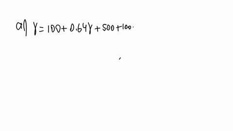use-the-following-keynesian-model-to-solve-for-c-100-08yd-i-500-g-1000-t-02y-x-2000-im-024-y-a-the-equilibrium-income-b-the-value-of-the-multiplier-c-the-change-in-the-equilibrium-income-if-66636