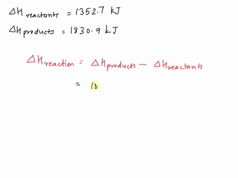 for-a-certain-reaction-the-enthalpy-of-the-reactant-is-13527-kj-and-the-enthalpy-of-the-products-is-18309-kj-what-is-the-ahof-the-equation-show-your-work-based-on-your-answer-determine-if-th-88388