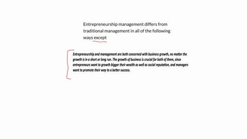 entrepreneurship-management-differs-from-traditional-management-in-all-of-the-following-ways-except