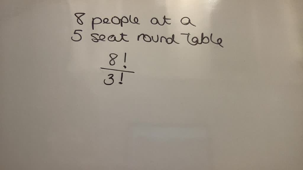 SOLVED How many different ways can 8 people be seated at a 5 seat
