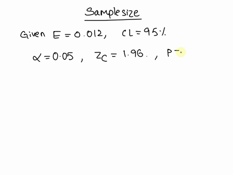 estimate-the-minimum-sample-size-needed-to-achieve-the-margin-of-error-e0012-for-a-95-confidence-interval-the-formula-i-was-given-to-solve-it-is-n1e2-28172