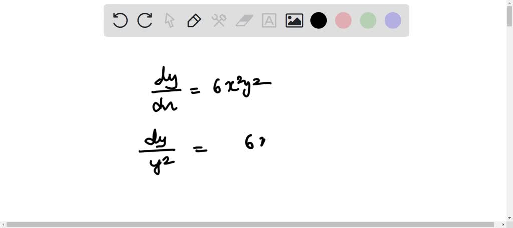 Solved Solve The Differential Equation Dy Dx 6x 2y 2 For Y Not Equal To 0