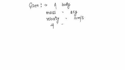 on-a-rough-horizontal-surface-a-body-of-mass-2-kg-is-given-a-velocity-of-10-ms-if-the-coefficient-of-friction-is-02-and-the-body-will-stop-after-covering-a-distance-of-a-10-m-b-25-m-c-50-m-d-250-m