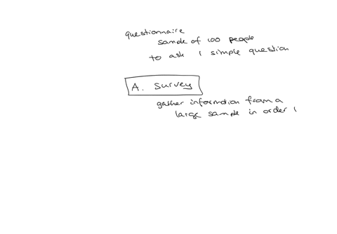 a-questionnaire-given-to-a-hundred-people-asking-if-they-approve-of-the-town-mayor-is-a-a-survey-b-naturalistic-study-c-case-study