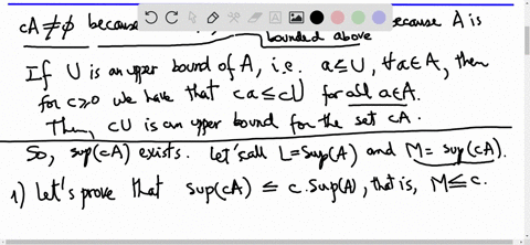 let-a-r-and-suppose-that-a-0-and-bounded-above-for-r-define-the-set-ca-ca-a-a-prove-the-following-statement_-if-c-0-then-supca-csup-a_-21082