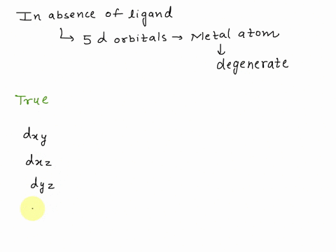 question-1-1-pts-in-the-absence-of-ligands-the-5-d-orbitals-on-metal-atom-are-degenerate-true-false-00075