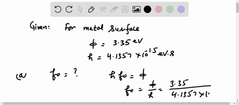 the-work-function-of-a-certain-metal-is-335-ev-determine-the-minimum-frequency-of-light-fo-for-which-photoelectrons-are-emitted-from-the-metal-planck-constant-is-h-41357x-10-15-evs-submi-ans-73065