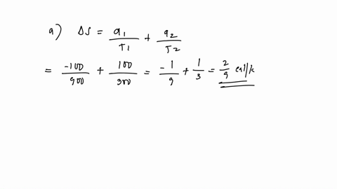 problem-5-large-heat-reservoirs-are-available-at-900-k-h-and-300-k-c-a-100-cal-of-heat-are-removed-from-the-reservoir-h-and-added-to-c-what-is-the-entropy-change-of-the-universe-b-a-reversib-42818