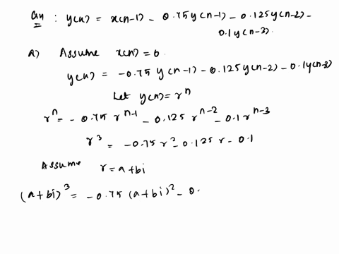 given-the-difference-equation-yn-xn-1-075-yn-1-0125-yn-2-01-yn-3-find-the-homogeneous-solution-b-find-the-particular-solution-if-the-input-is-05-un-data-y-1j-1y-21-1-v-3-2-y0-1-85462