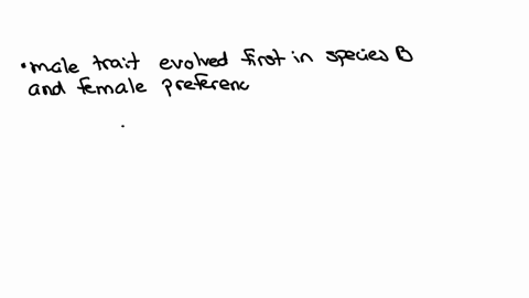 elaborate-male-traits-that-are-used-in-mate-choice-of-birds-in-a-given-species-b-are-entirely-absent-in-distantly-related-sister-taxon-c-the-last-common-ancestor-of-these-birds-species-a-also-had-male