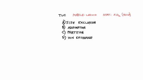 the-main-principle-of-separation-in-the-thin-layer-chromatography-technique-is-through-which-of-the-following-a-size-exclusion-b-adsorption-c-partition-dion-exchange
