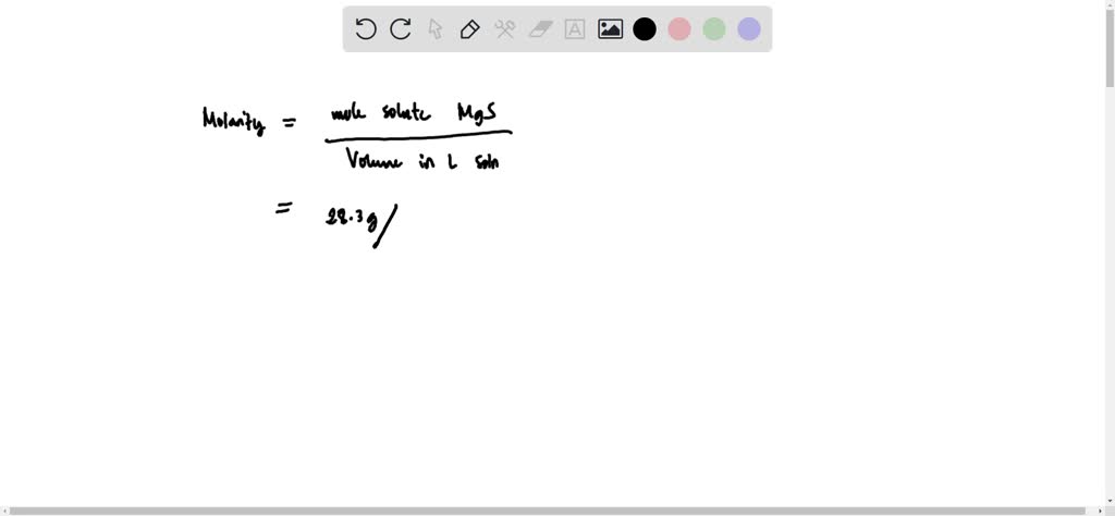 SOLVED: Calculate the molarity of 28.3 g of MgS in 845 mL of solution ...