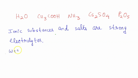 which-of-the-following-would-be-the-strongest-electrolyte-h2o-ch3cooh-nh3-cs2so4-p2o5-03778