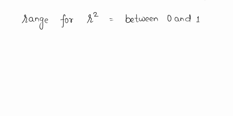 the-range-for-r2-is-between-0-and-1-and-the-range-for-r-is-between-____________-82047
