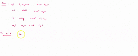 10-what-is-the-dominant-solute-solvent-intermolecular-force-of-attraction-between-a-c3h7oh-and-h2o-b-nacl-and-h2o-c-ccl4-and-c5h12-d-h2o-and-h2s