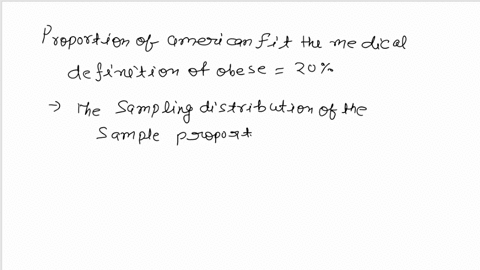 recent-studies-have-shown-that-20-of-random-sample-of-100-americans-americans-ft-the-medical-definition-of-obese-determined-is-selected-and-the-number-of-obese-in-the-what-is-the-sampling-di-46446