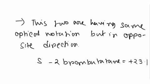 given-that-r-2-bromobutane-has-specific-rotation-of-231_-what-is-the-specific-rotation-of-s-2-bromobutane-busing-the-data-from-sa-what-is-the-optical-purity-and-composition-of-a-mixture-of-r-10058