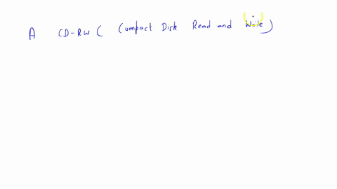 a-cd-rw-disc-question-17-select-one-a-can-be-erased-and-rewritten-b-cannot-be-erased-c-cannot-be-written-on-d-can-be-written-to-only-once