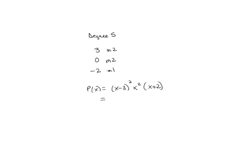 the-polynomial-of-degree-5-p-x-has-leading-coefficient-1-has-roots-of-multiplicity-2-at-x-3-and-x-0-and-a-root-of-multiplicity-1-at-x-2-find-a-possible-formula-for-p-x