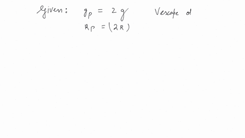 if-acceleration-due-to-gravity-on-the-surface-of-a-planet-is-two-times-that-on-surface-of-earth-and-its-radius-is-double-that-of-earth-then-escape-velocity-from-the-surface-of-that-planet-in-compariso